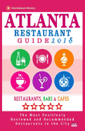 Atlanta Restaurant Guide 2018: Best Rated Restaurants in Atlanta - 500 Restaurants, Bars and Cafes Recommended for Visitors, 2018