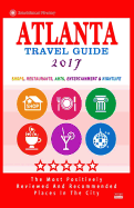 Atlanta Travel Guide 2017: Shops, Restaurants, Arts, Entertainment and Nightlife in Atlanta, Georgia (City Travel Guide 2017)