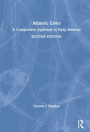 Atlantic Lives: A Comparative Approach to Early America