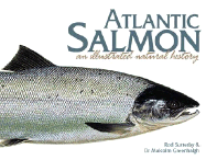 Atlantic Salmon: An Illustrated Natural History