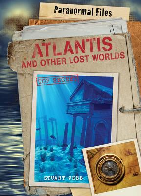 Atlantis and Other Lost Worlds - Webb, Stuart