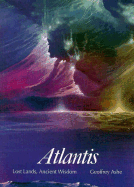 Atlantis: Lost Lands, Ancient Wisdom - Ashe, Geoffrey