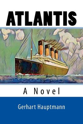 Atlantis - Seltzer, Adele Szold (Translated by), and Seltzer, Thomas (Translated by), and Hauptmann, Gerhart