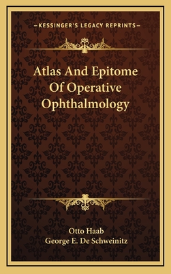 Atlas and epitome of operative ophthalmology - Haab, Otto