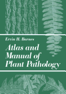 Atlas and Manual of Plant Pathology