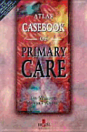 Atlas Casebook of Primary Care - Williams, Ian, and Ankrett, Vivienne