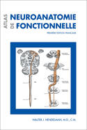 Atlas de Neuroanatomie Fonctionnelle: Premire dition Franaise