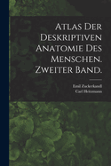 Atlas Der Deskriptiven Anatomie Des Menschen. Zweiter Band.