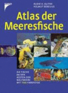 Atlas Der Meeresfische: Die Fische an Den K?sten Der Weltmeere Natur Naturf?hrer Angeln Fische Fauna Maritime Flora Meer Meeresfische Meeresfisch Bestimmungsb?cher Korallenfische K?stenfische Riff Tiefsee Freiwasserarten Taucher Schnorchler Kuiter,... - Kuiter, Rudie H And Debelius, Helmut