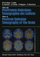 Atlas Der Positronen-Emissions-Tomographie Des Gehirns / Atlas of Positron Emission Tomography of the Brain - Heiss, W -D, and Beil, C, and Herholz, K