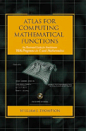 Atlas for Computing Mathematical Functions: An Illustrated Guide for Practitioners with Programs in C and Mathematica - Thompson, William J