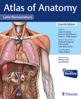 Atlas of Anatomy, Latin Nomenclature - Gilroy, Anne M, and MacPherson, Brian R, and Wikenheiser, Jamie