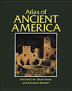 Atlas of ancient America - Coe, Michael D., and Benson, Elizabeth P., and Snow, Dean R.