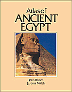 Atlas of Ancient Egypt - Baines, John, and Malek, Jaromir