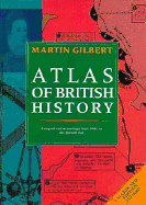Atlas of British History - Gilbert, Martin