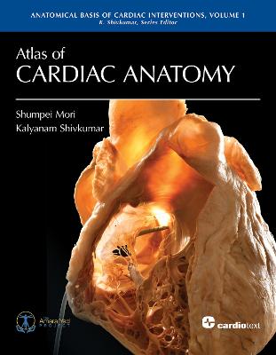 Atlas of Cardiac Anatomy - Mori, Shumpei, and Shivkumar, Kalyanam