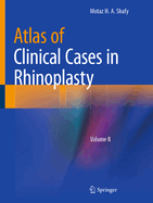 Atlas of Clinical Cases in Rhinoplasty: Volume II