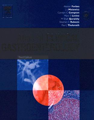 Atlas of Clinical Gastroenterology: Text with CD-ROM - Forbes, Alastair, BSC, MD, and Misiewicz, J J, BSC, Frcp, MD, and Compton, Carolyn C, MD, PhD
