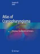 Atlas of Craniopharyngioma: Pathology, Classification and Surgery