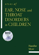 Atlas of Ear, Nose and Throat Disorders in Children (Book )