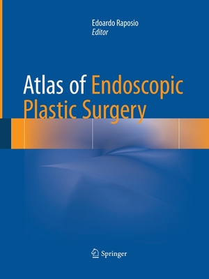 Atlas of Endoscopic Plastic Surgery - Raposio, Edoardo (Editor)