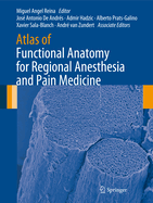 Atlas of Functional Anatomy for Regional Anesthesia and Pain Medicine: Human Structure, Ultrastructure and 3D Reconstruction Images