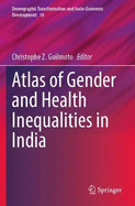 Atlas of Gender and Health Inequalities in India