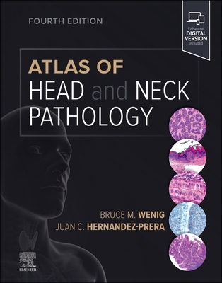 Atlas of Head and Neck Pathology - Wenig, Bruce M, MD, and Hernandez-Prera, Juan C, MD