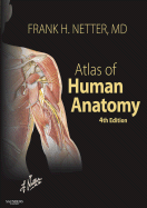 Atlas of Human Anatomy - Netter, Frank H, MD