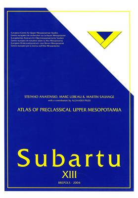 Atlas of Preclassical Upper Mesopotamia (Apum) - Anastasio, S (Editor), and LeBeau, M (Editor), and Sauvage, M (Editor)