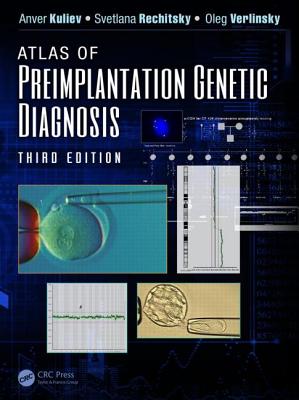 Atlas of Preimplantation Genetic Diagnosis - Kuliev, Anver, and Rechitsky, Svetlana, and Verlinsky, Oleg