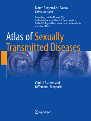 Atlas of Sexually Transmitted Diseases: Clinical Aspects and Differential Diagnosis - Passos, Mauro Romero Leal (Editor)