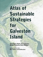 Atlas of Sustainable Strategies for Galveston Island