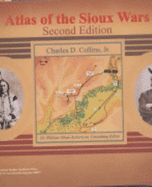 Atlas of the Sioux Wars - Collins, Charles D, and Combat Studies Institute (U S ) (Producer)