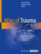 Atlas of Trauma: Operative Techniques, Complications and Management