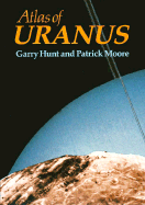 Atlas of Uranus - Hunt, Garry E, and Moore, Patrick