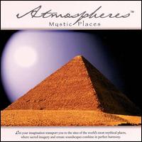 Atmospheres: Mystic Places - Various Artists