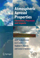 Atmospheric Aerosol Properties: Formation, Processes and Impacts