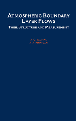 Atmospheric Boundary Layer Flows: Their Structure and Measurement - Kaimal, J C, and Finnigan, J J