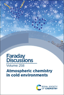 Atmospheric Chemistry in Cold Environments: Faraday Discussion 258