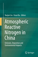 Atmospheric Reactive Nitrogen in China: Emission, Deposition and Environmental Impacts