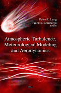 Atmospheric Turbulence, Meteorological Modeling and Aerodynamics