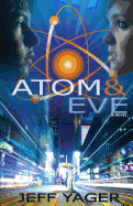 Atom & Eve - Yager, Jeff