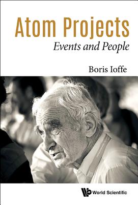 Atom Projects: Events and People - Ioffe, Boris Lazarevich