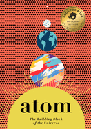 Atom: The Building Block of the Universe