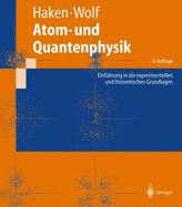 Atom- Und Quantenphysik: Einf Hrung in Die Experimentellen Und Theoretischen Grundlagen - Haken, Hermann, and Wolf, Hans C