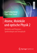 Atome, Molekule Und Optische Physik 2: Molekule Und Photonen - Spektroskopie Und Streuphysik