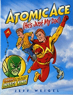 Atomic Ace: He's Just My Dad