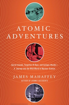 Atomic Adventures - Mahaffey, James