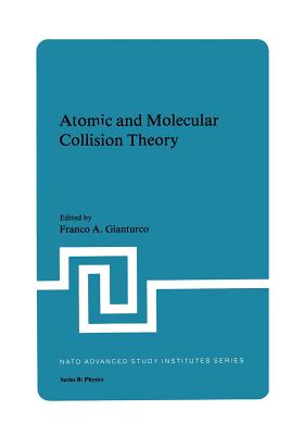 Atomic and Molecular Collision Theory - Gianturco, Franco A (Editor)
